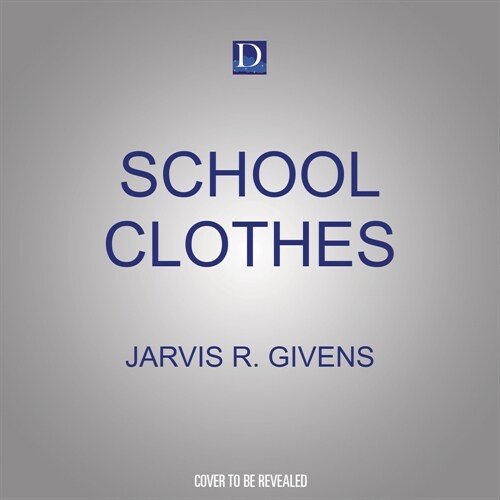 School Clothes: A Collective Memoir of Black Student Witness (Audio CD)