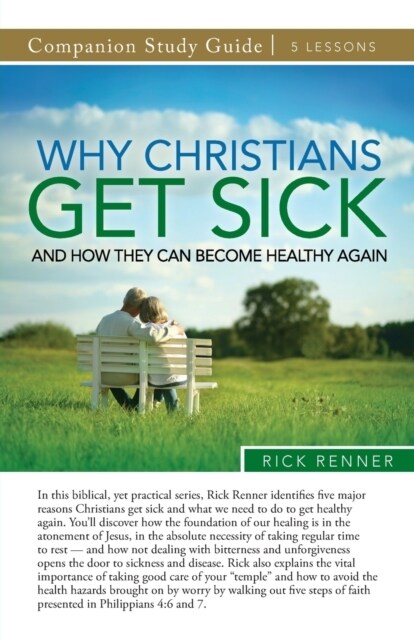 Why Christians Get Sick and How They Can Become Healthy Again Study Guide (Paperback)