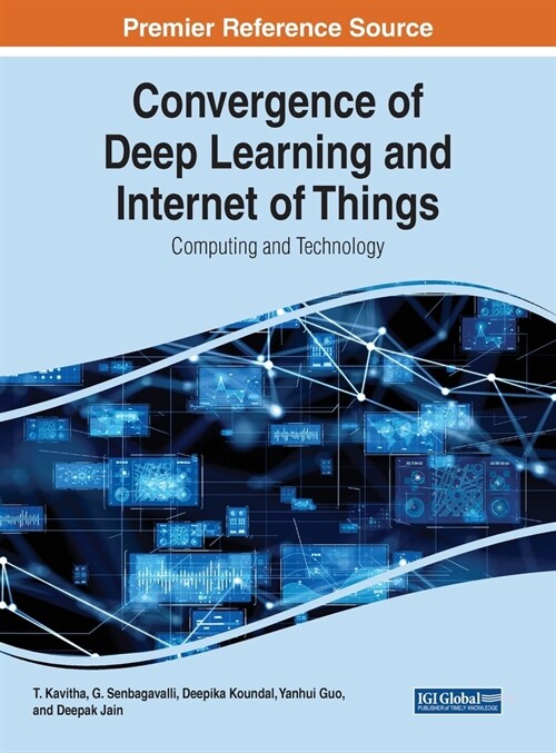 Convergence of Deep Learning and Internet of Things: Computing and Technology (Hardcover)