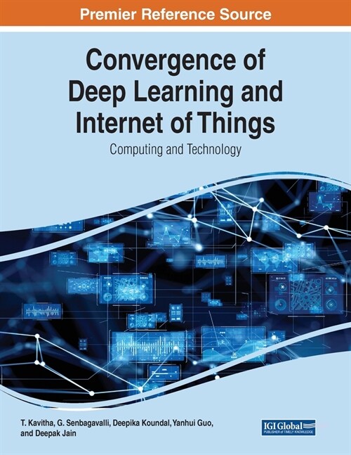 Convergence of Deep Learning and Internet of Things: Computing and Technology (Paperback)