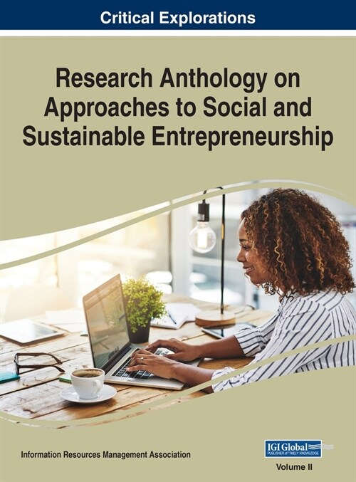 Research Anthology on Approaches to Social and Sustainable Entrepreneurship, VOL 2 (Hardcover)