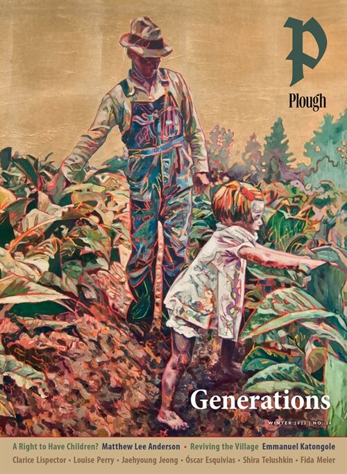 Plough Quarterly No. 34 - Generations (Paperback)