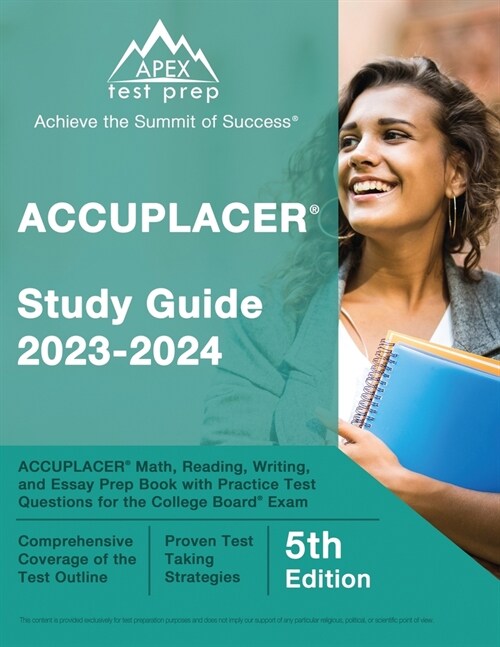 ACCUPLACER Study Guide 2023-2024: ACCUPLACER Math, Reading, Writing, and Essay Prep Book with Practice Test Questions for the College Board Exam [5th (Paperback)