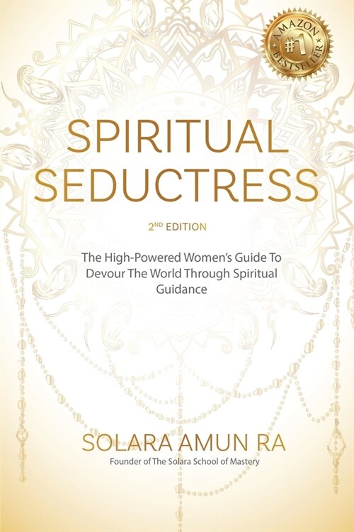 Spiritual Seductress: The High-Powered Womens Guide to Devour the World through Spiritual Guidance (Paperback)