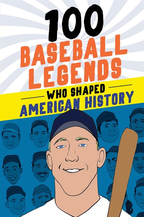 100 Baseball Legends Who Shaped Sports History (Paperback)