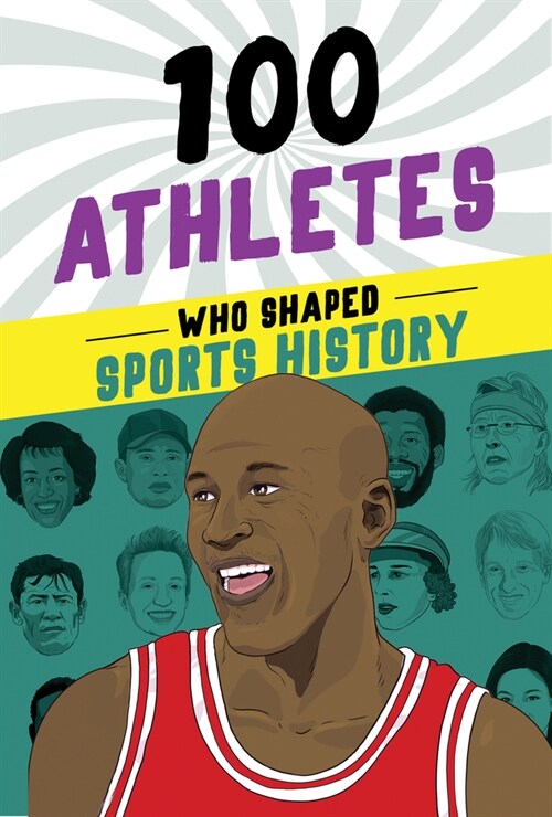 100 Athletes Who Shaped Sports History (Paperback)