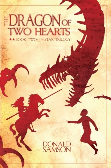 The Dragon of Two Hearts: Book Two of the Star Trilogy (Paperback, 2)