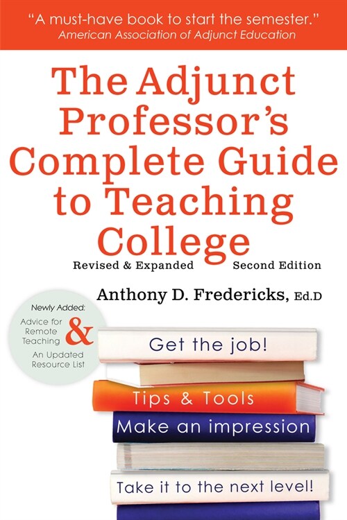 The Adjunct Professors Complete Guide to Teaching College (Paperback)