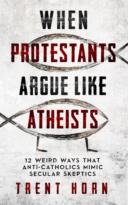 When Protestants Argue Like Atheists (Paperback)