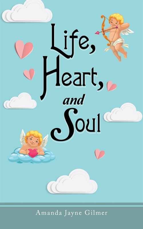 Life, Heart, and Soul (Paperback)