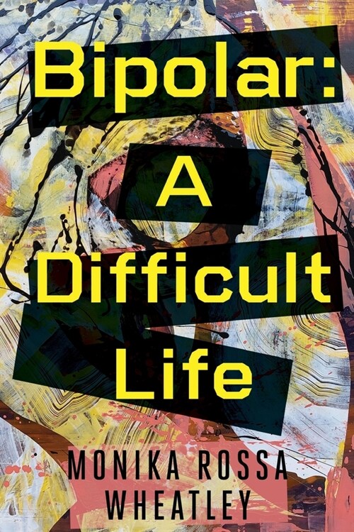 Bipolar: A Difficult Life (Paperback)