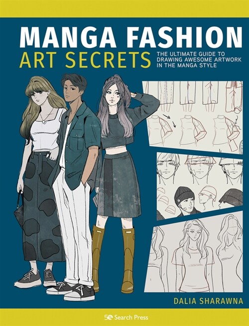 Manga Fashion Art Secrets : The Ultimate Guide to Drawing Awesome Artwork in the Manga Style (Paperback)