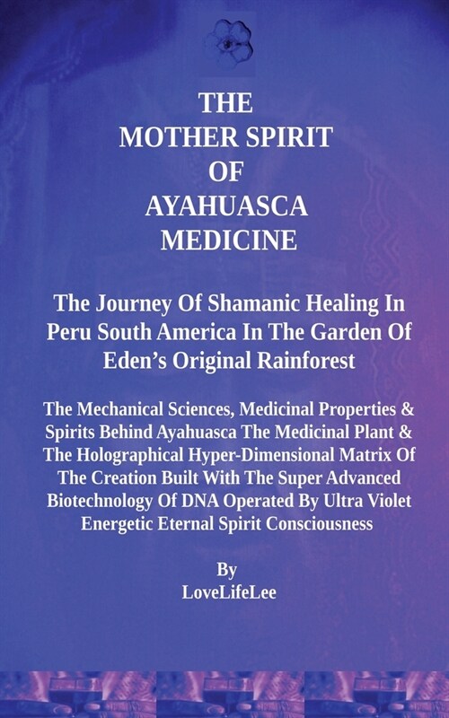 The Great Grandmother Spirit of Ayahuasca Medicine (Paperback)