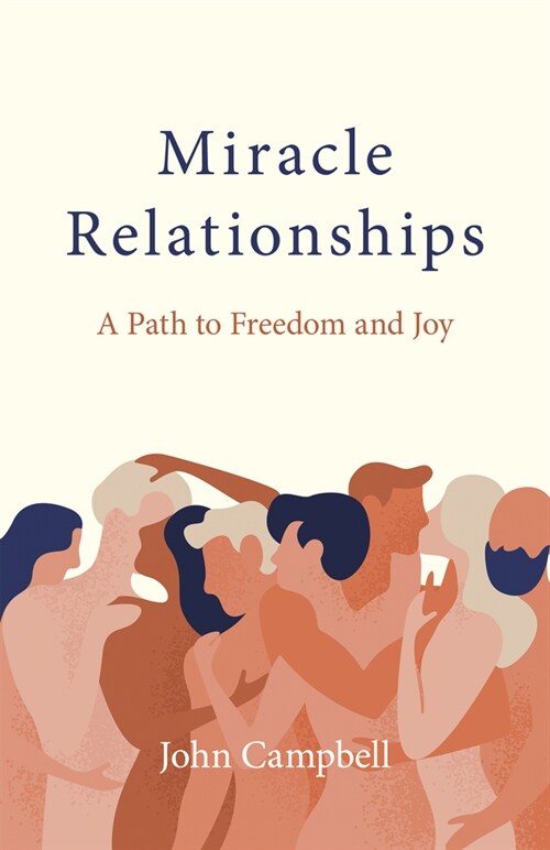 Miracle Relationships : A Path to Freedom and Joy (Paperback)