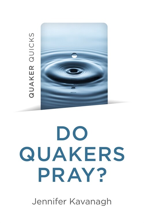 Quaker Quicks - Do Quakers Pray? (Paperback)