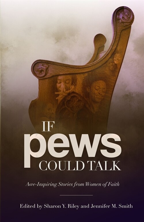 If Pews Could Talk: Awe-Inspiring Stories from Women of Faith (Paperback)