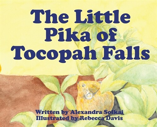 The Little Pika of Tocopah Falls: A High Sierra Secret (Hardcover)