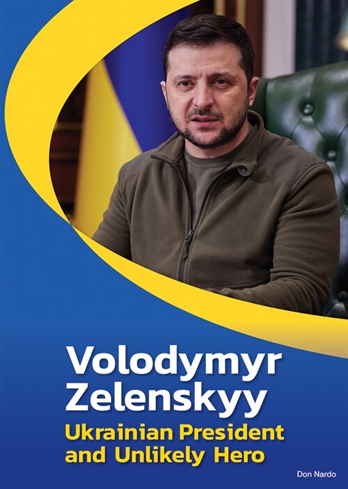 Volodymyr Zelenskyy: Ukrainian President and Unlikely Hero (Hardcover)