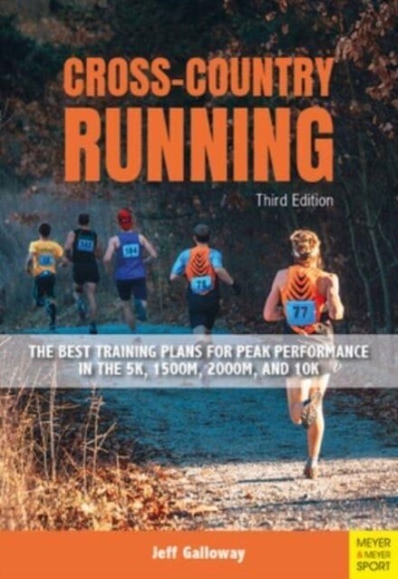 Cross-Country Running : The Best Training Plans for Peak Performance in the 5K, 1500m, 2000, and 10K (Paperback, 3 ed)