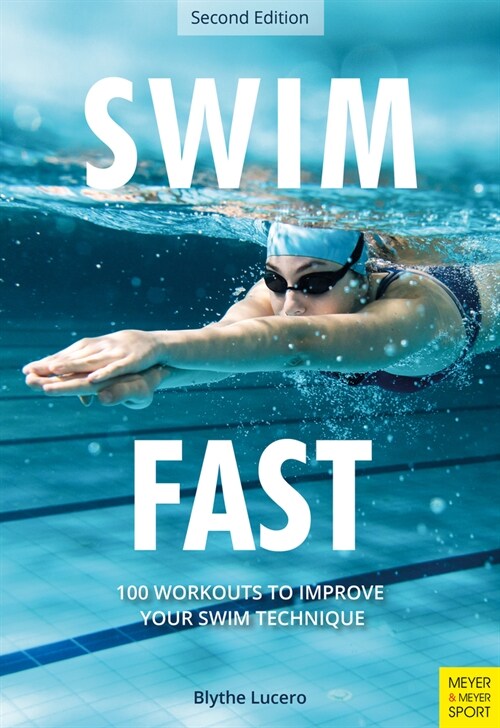 Swim Fast : 100 Workouts to Improve Your Swim Technique (Paperback, 2 ed)