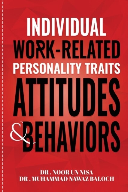 Individual Work Related Personality Traits, Attitudes, and Behaviors (Paperback)