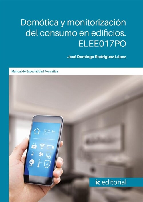 DOMOTICA Y MONITORIZACION DEL CONSUMO EN EDIFICIOS. ELEE017P (Paperback)