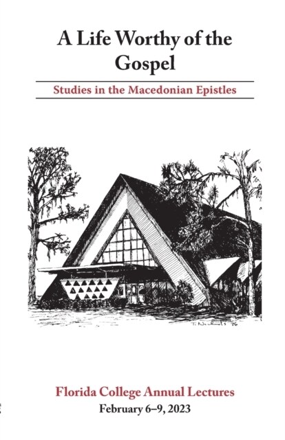 A Life Worthy of the Gospel: Studies in the Macedonian Epistles (Paperback)