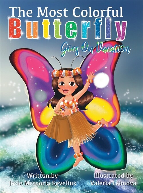 The Most Colorful Butterfly Goes On Vacation (Hardcover)