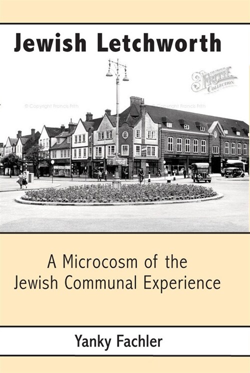 Jewish Letchworth : A Microcosm of the Jewish Communal Experience (Paperback)