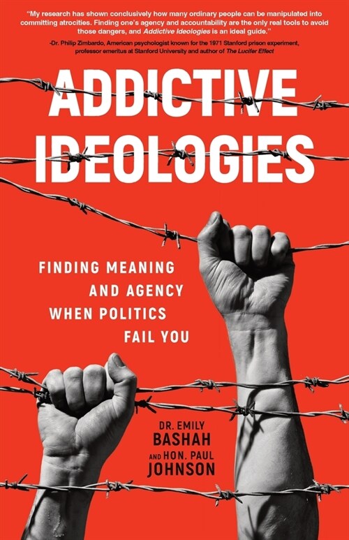 Addictive Ideologies: Finding Meaning and Agency When Politics Fail You (Paperback)