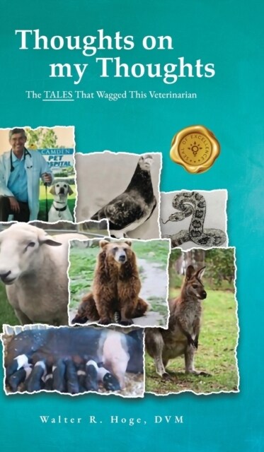 Thoughts on my Thoughts: The TALES That Wagged This Veterinarian (Hardcover)