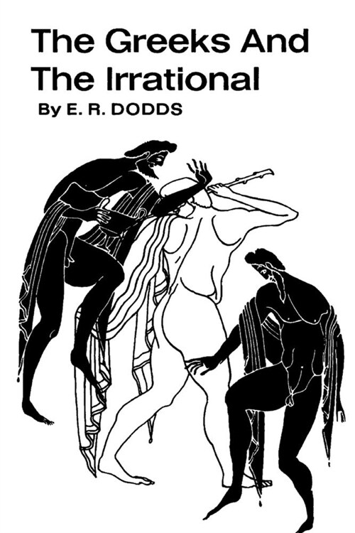 The Greeks and the Irrational (Paperback)
