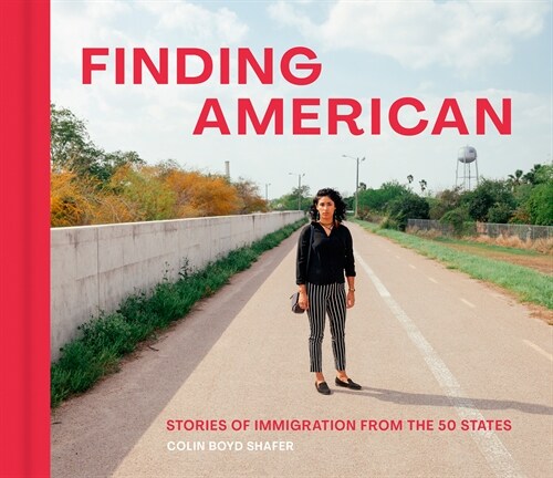 Finding American: Stories of Immigration from All 50 States (Hardcover)