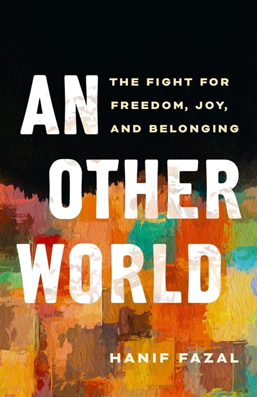 An Other World: The Fight for Freedom, Joy, and Belonging (Paperback)