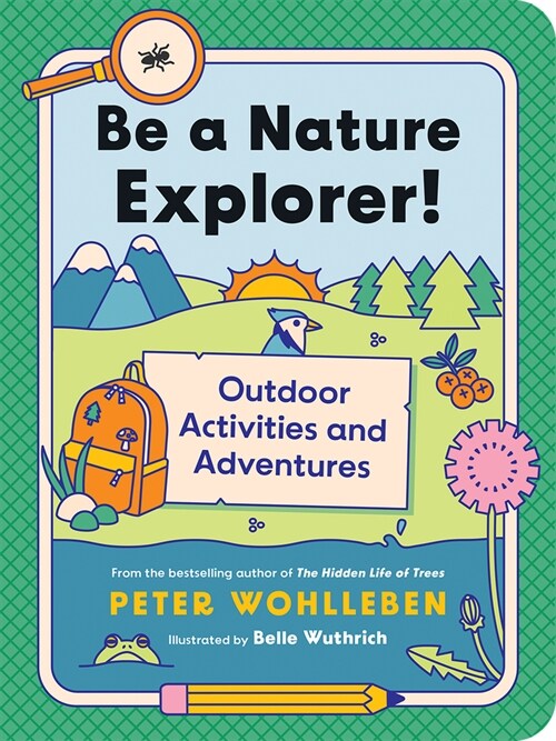 Be a Nature Explorer!: Outdoor Activities and Adventures (Paperback)