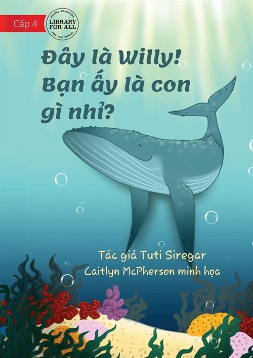 Meet Willy - What Animal Am I? - Đ? l?Willy! Bạn ấy l?con g?nhỉ? (Paperback)