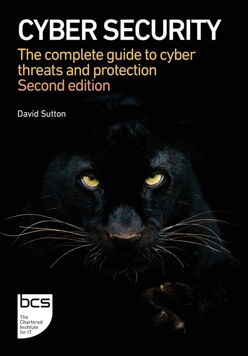 Cyber Security : The complete guide to cyber threats and protection (Paperback, 2 New edition)