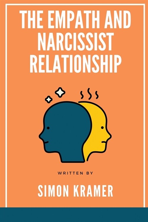 The Empath and Narcissist relationship (Paperback)