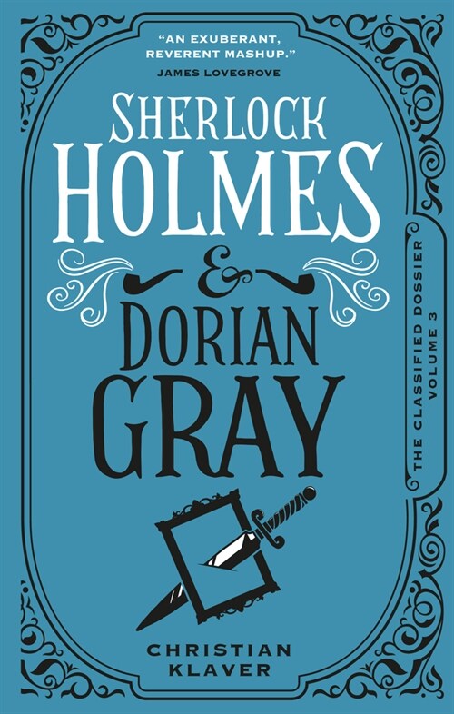 The Classified Dossier - Sherlock Holmes and Dorian Gray (Hardcover)