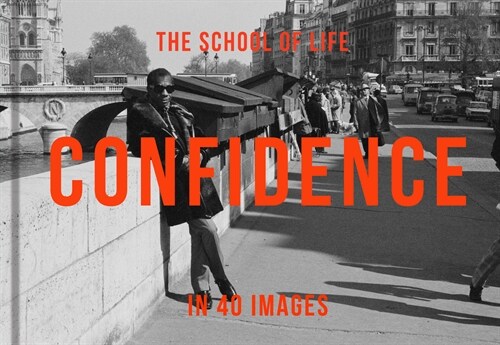 Confidence in 40 Images : The Art of Self-belief (Hardcover)