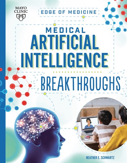 Medical Artificial Intelligence Breakthroughs (Library Binding)