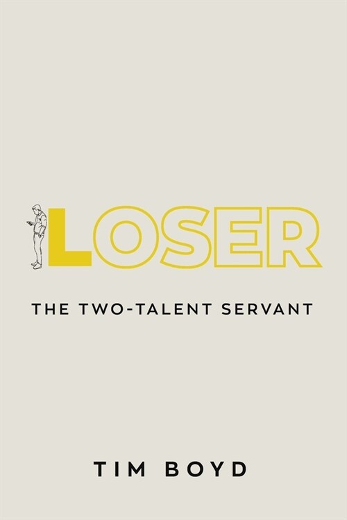 Loser: The Two-Talent Servant (Paperback)