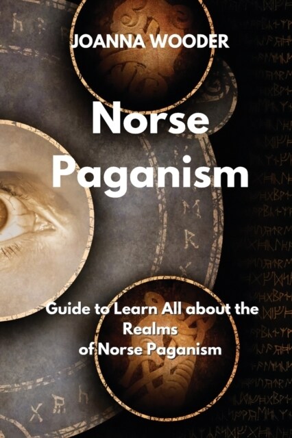 Norse Paganism: Guide to Learn All about the Realms of Norse Paganism (Paperback)