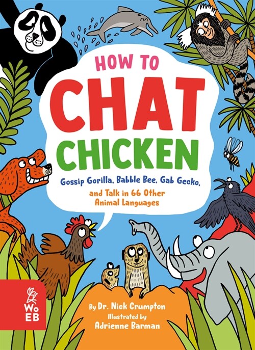How to Chat Chicken, Gossip Gorilla, Babble Bee, Gab Gecko, and Talk in 66 Other Animal Languages (Hardcover)