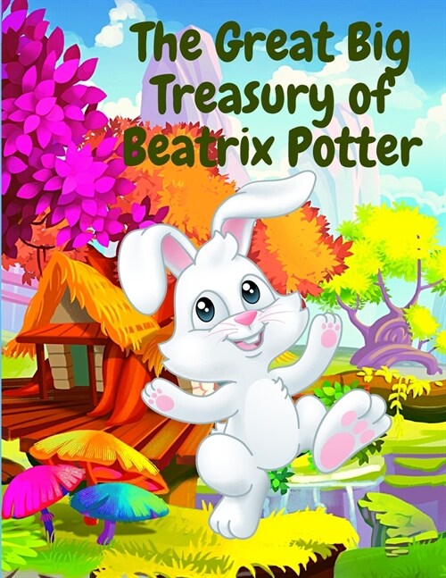 The Great Big Treasury of Beatrix Potter: A Collection of Tales featuring Peter Rabbit and his Friends (Paperback)