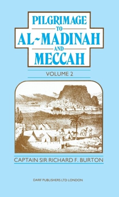 Pilgrimage to Al-Madinah and Meccah Vol. II (Hardcover, Revised)