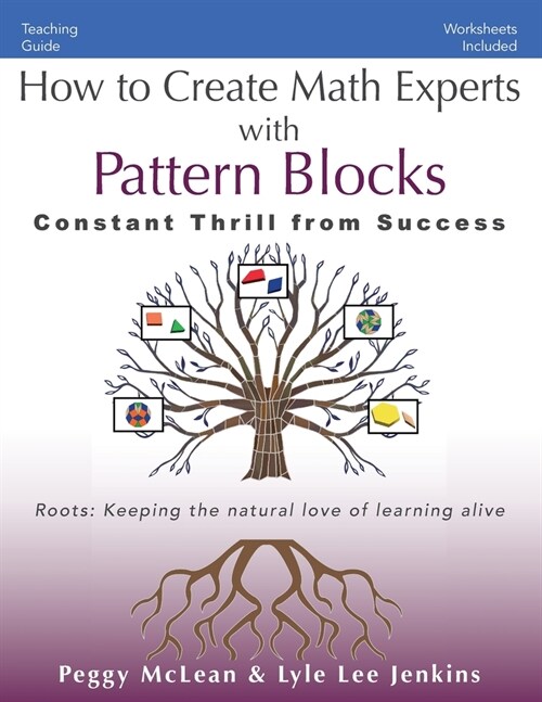 How to Create Math Experts with Pattern Blocks: Constant Thrill from Success (Paperback)