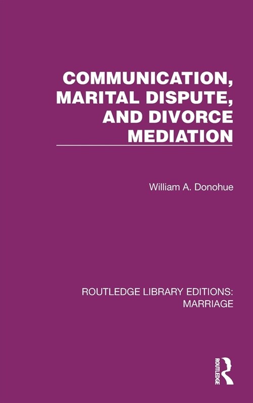 Communication, Marital Dispute, and Divorce Mediation (Hardcover)