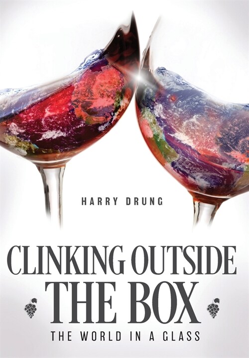 Clinking Outside the Box: The World in a Glass (Hardcover)