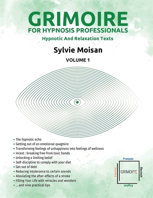 Grimoire for hypnosis professionals: hypnotic and relaxation texts: Volume 1 (Paperback)